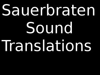 Translations of Sauerbraten sounds